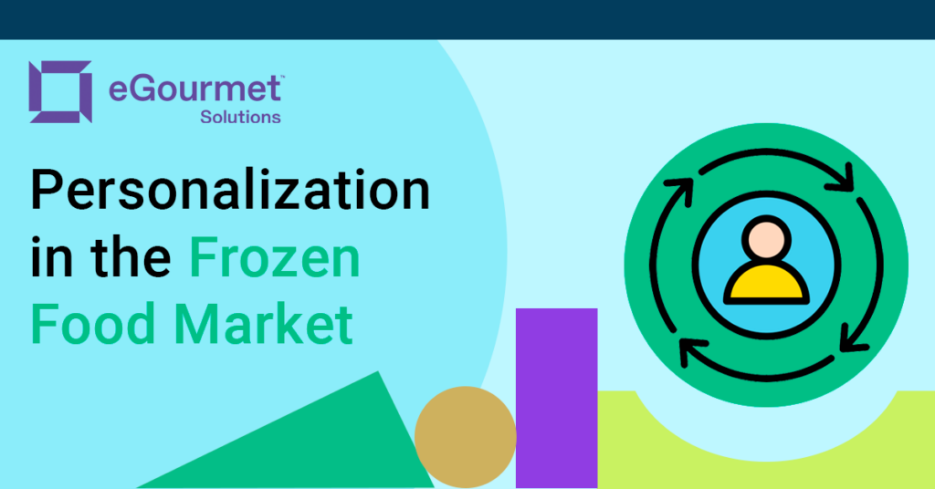 Personalization In The Frozen Food Market EGourmet Solutions